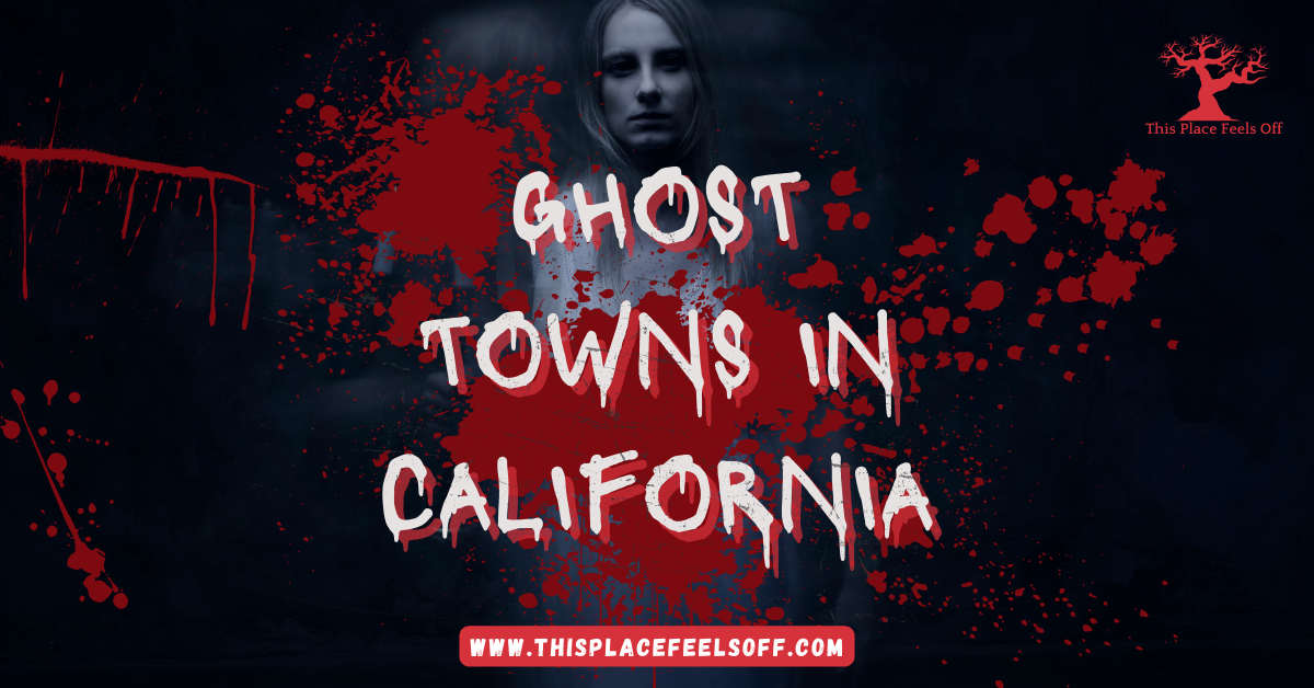 Ghost Towns In California