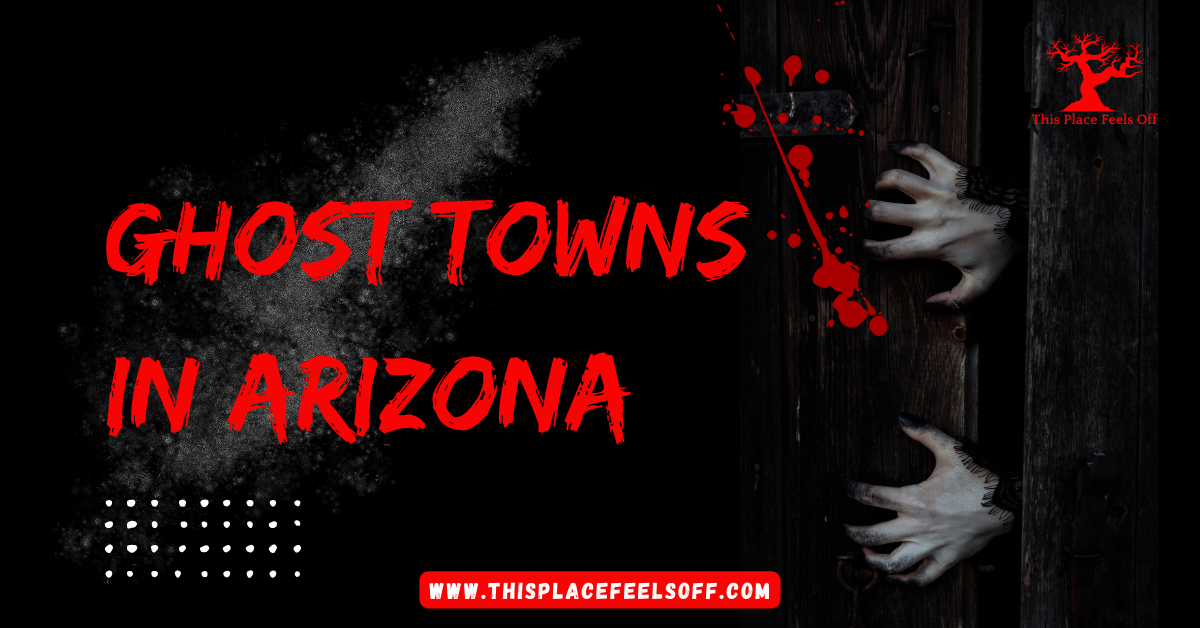 Ghost Towns In Arizona