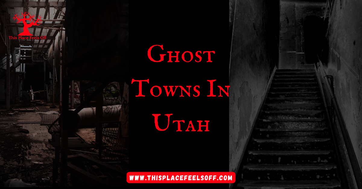 Ghost Towns In Utah