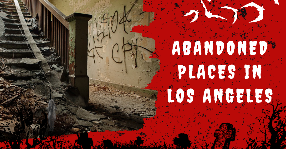 Abandoned Places In Los Angeles