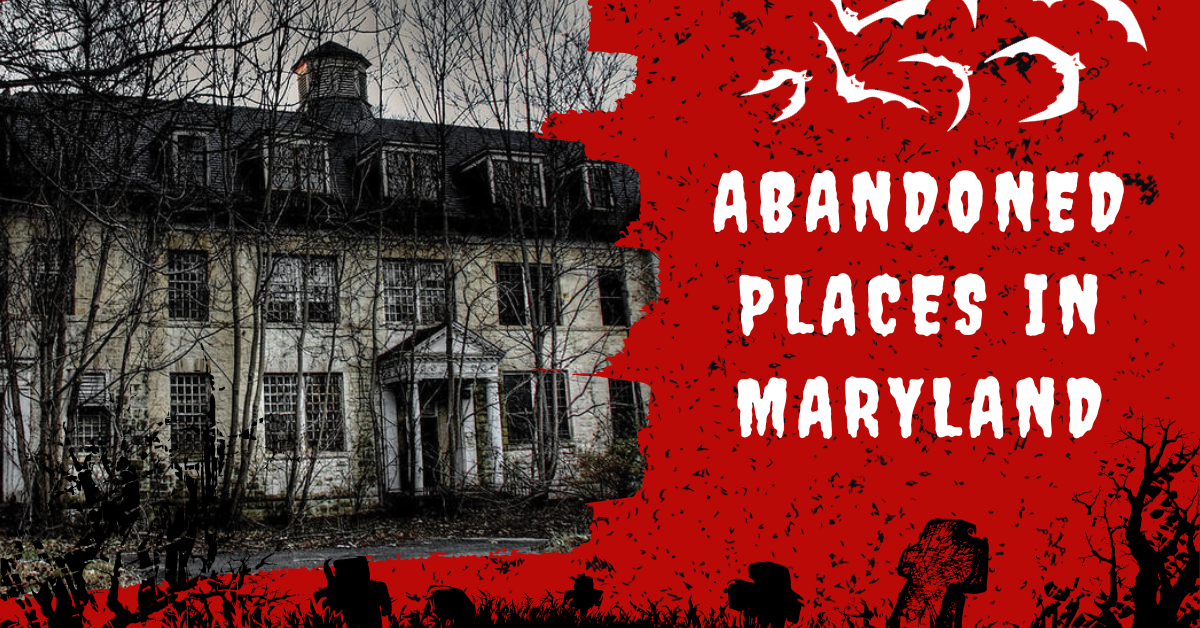 Abandoned Places In Maryland