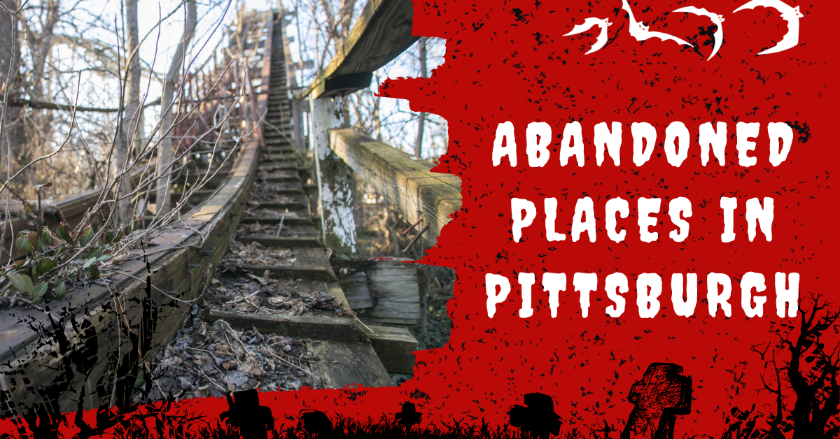 Abandoned Places In Pittsburgh