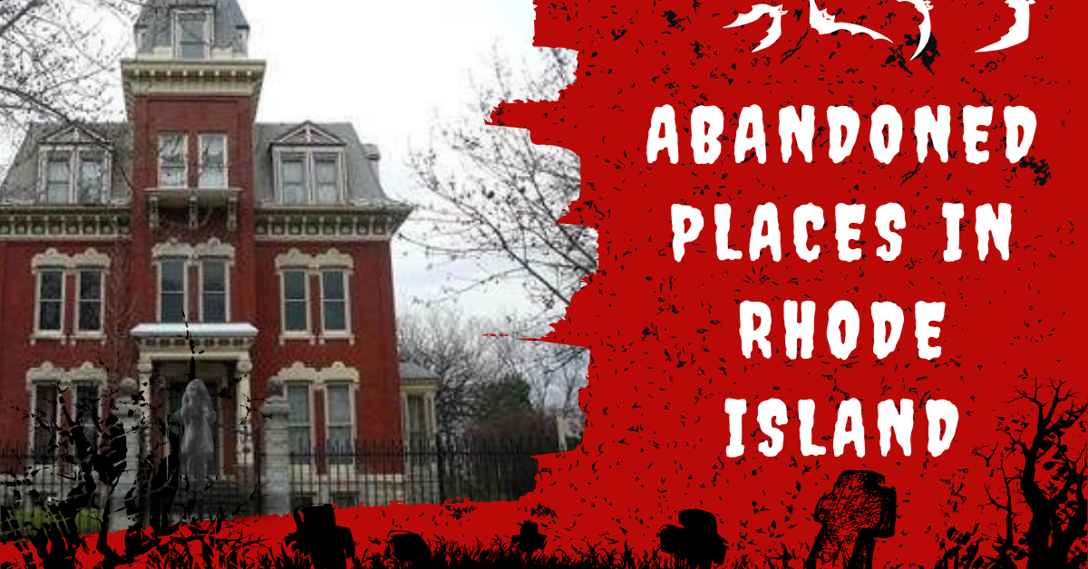 Abandoned Places In Rhode Island