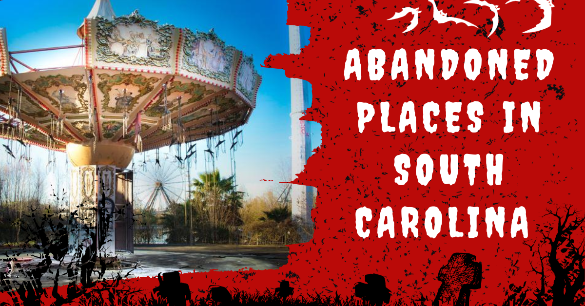 Abandoned Places In South Carolina