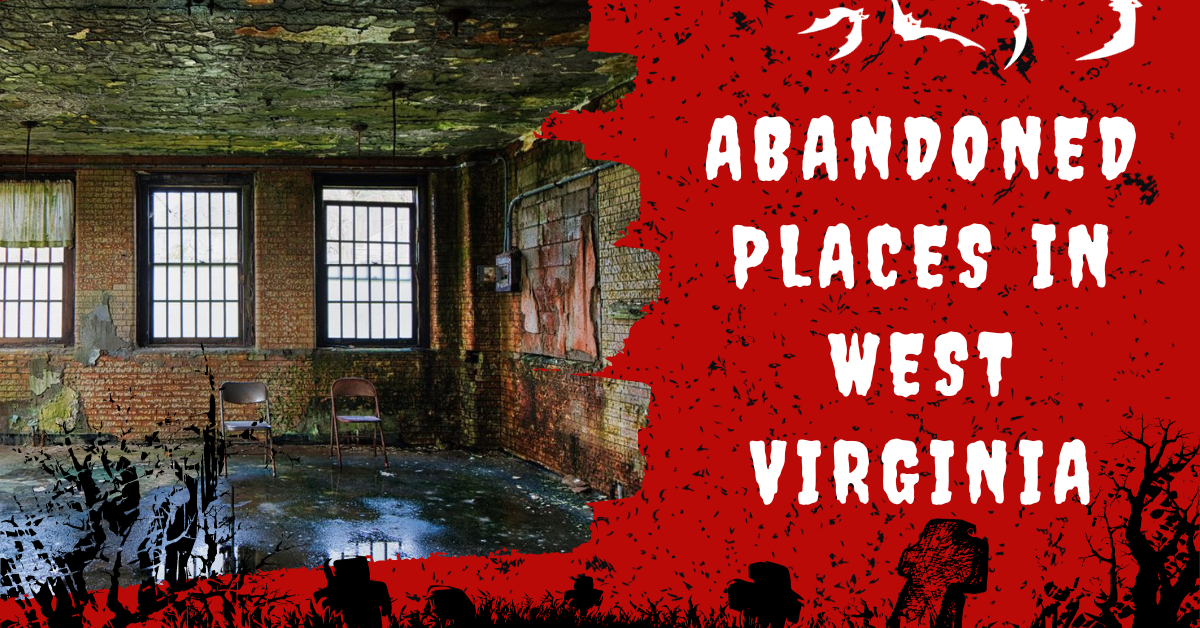 Abandoned Places In West Virginia