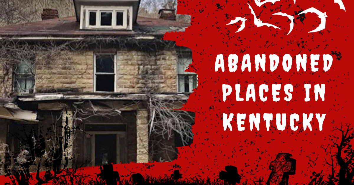Abandoned Places In Kentucky