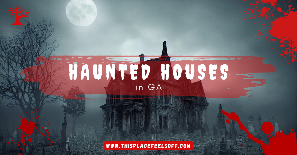 Haunted Houses in GA