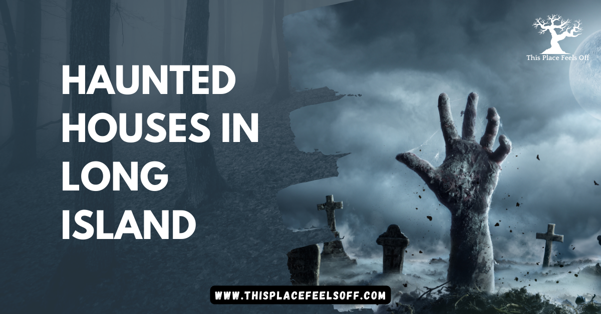 Haunted Houses in Long Island