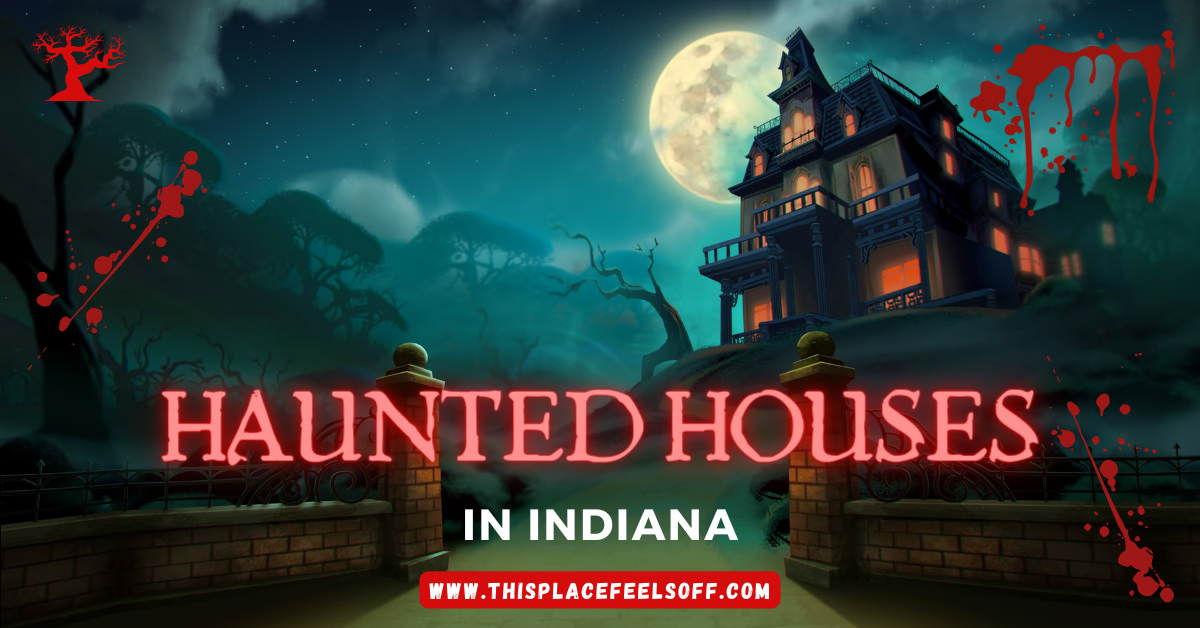 Haunted Houses in Indiana