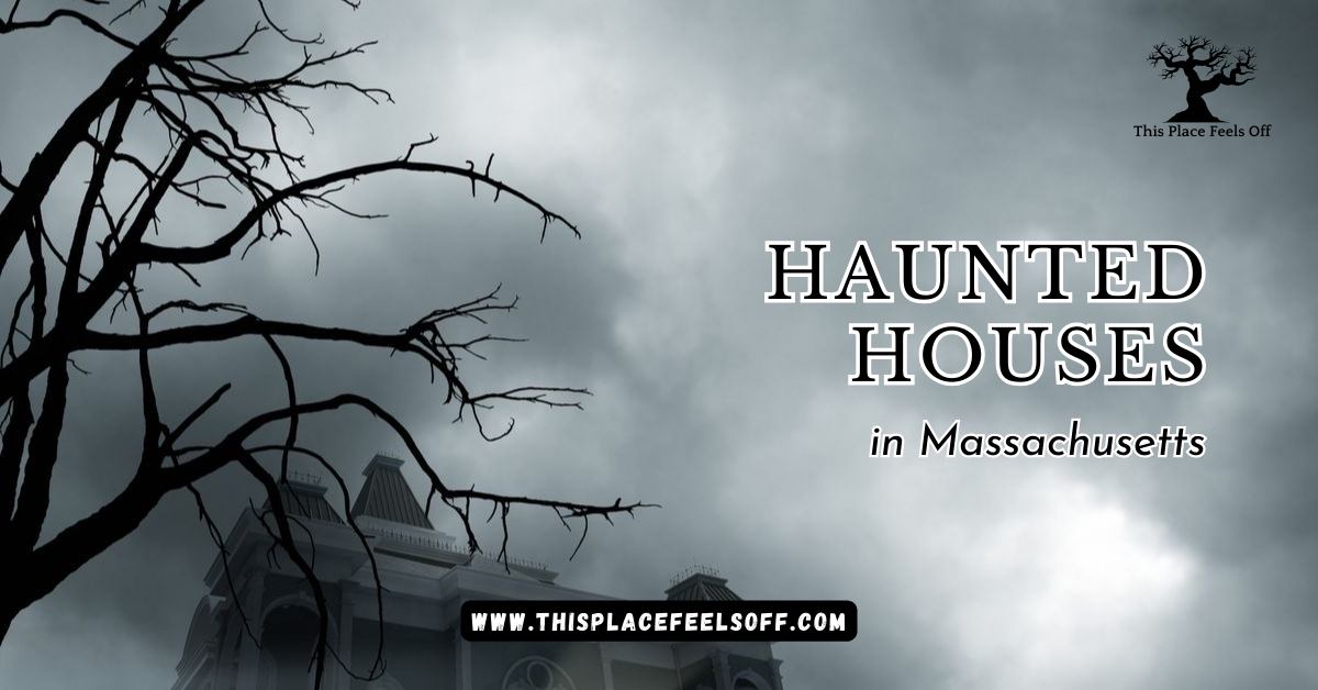 Haunted Houses in Massachusetts