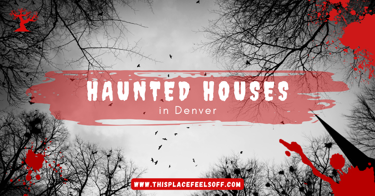 Haunted Houses in Denver