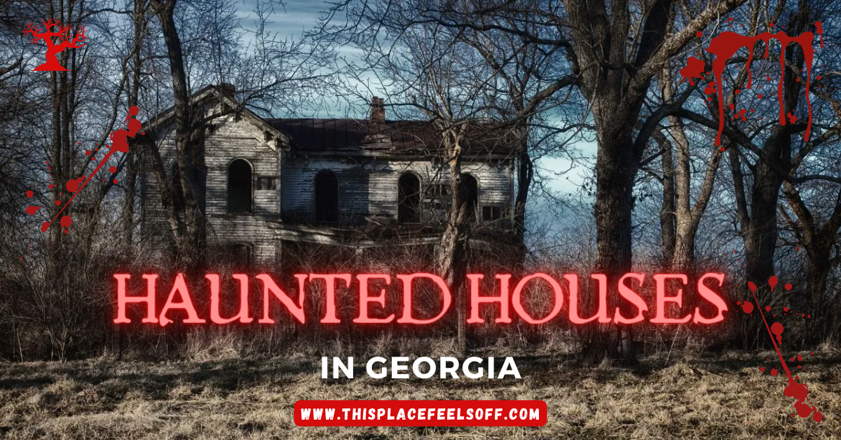 Haunted Houses in Georgia