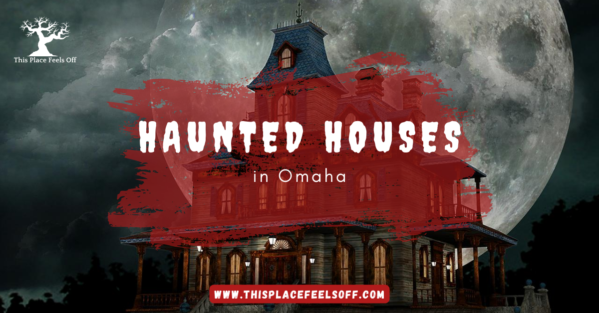 Haunted Houses in Omaha