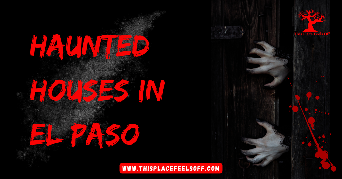 Haunted Houses in El Paso
