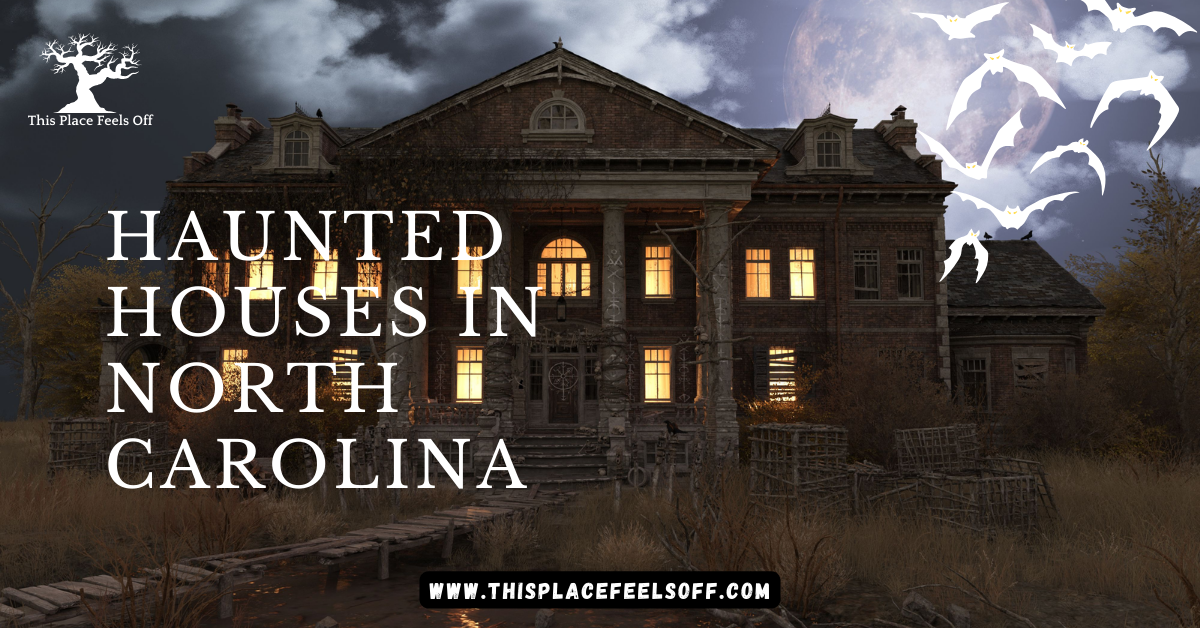Haunted Houses in North Carolina