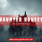Haunted Houses in California