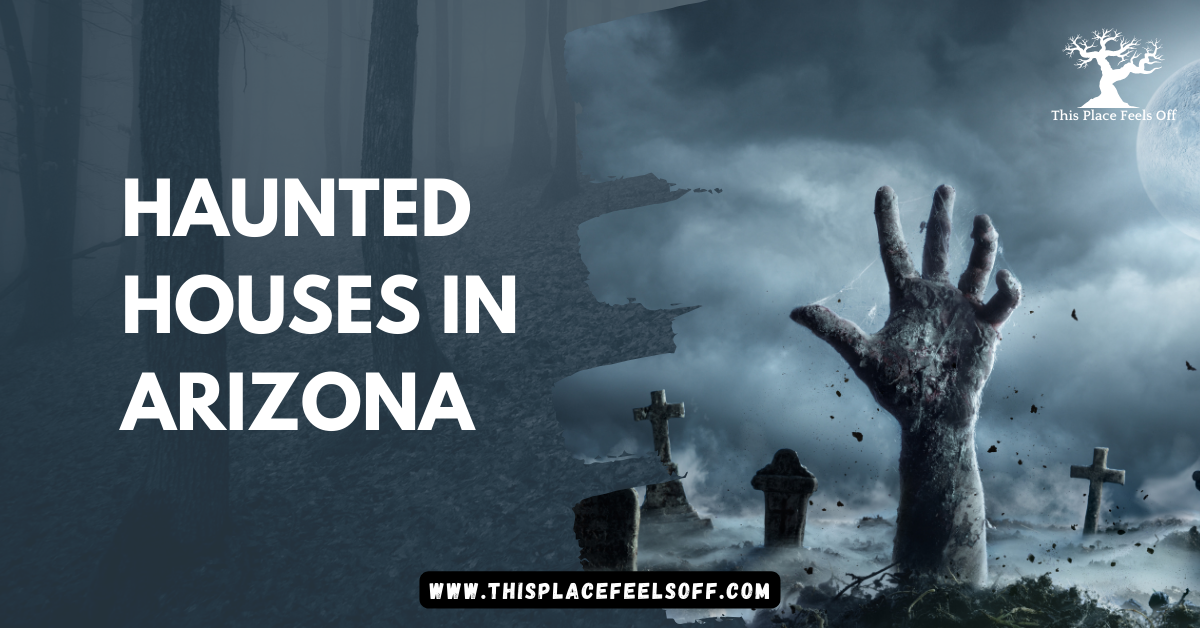 Haunted Houses in Arizona