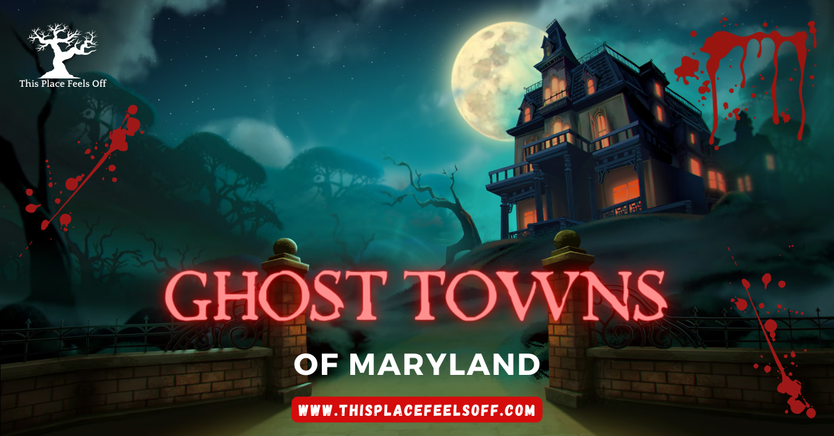 8 Ghost Towns of Maryland: Nature's Silent Reclamation!